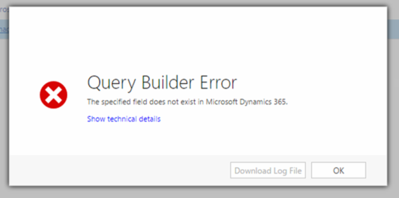 Query Builder Error: The specified field does not exist in Microsoft Dynamics 365